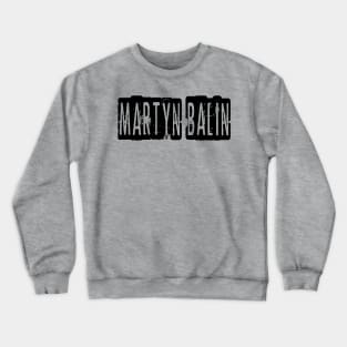 martyn balin Crewneck Sweatshirt